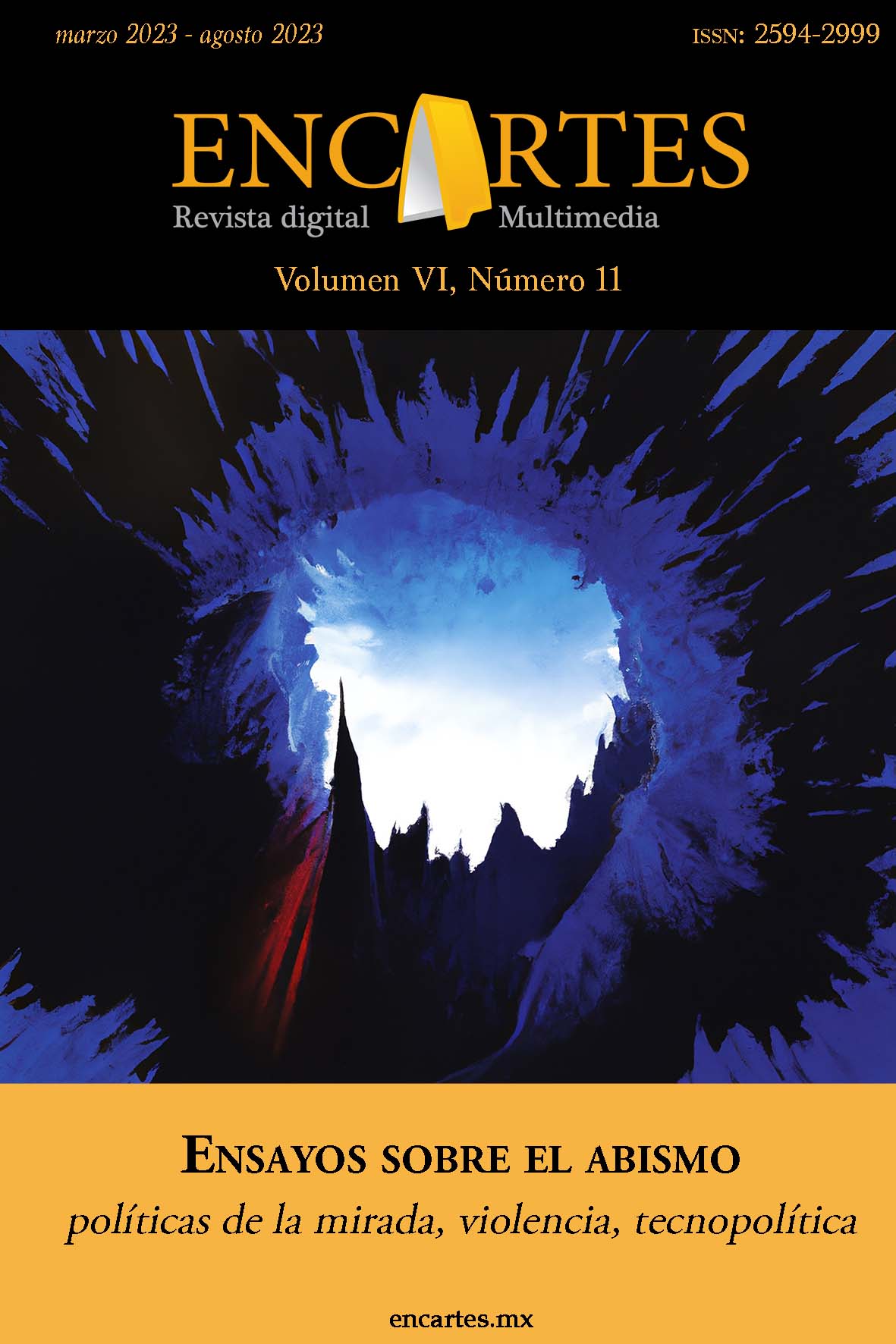 					Ver Vol. 6 Núm. 11 (2023): Ensayos sobre el abismo: políticas de la mirada, violencia, tecnopolítica
				